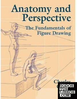 ANATOMY AND PERSPECTIVE. THE FUNDAMENTALS OF FIGURE DRAWING