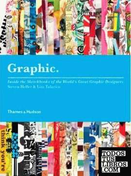 Graphic. Inside the Sketchbooks of the World's Great Graphic Designers