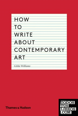 HOW TO WRITE ABOUT CONTEMPORARY ART