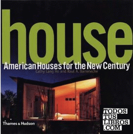 HOUSE. AMERICAN HOUSES FOR THE NEW CENTURY