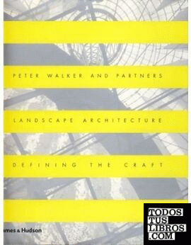 PETER WALKER AND PARTNERS: LANDSCAPE ARCHITECTURE: DEFFINING THE CRAFT