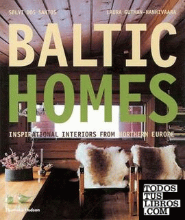 BALTIC HOMES. INSPIRATIONAL INTERIORS FROM NORTHEN EUROPE