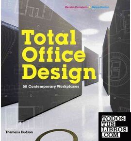 TOTAL OFFICE DESIGN. 50 CONTEMPORARY WORKPLACES