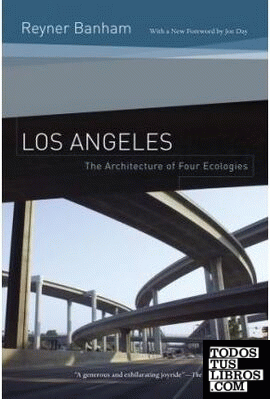 LOS  ANGELES. THE ARCHITECTURE OF FOUR  ECOLOGIES