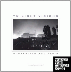 Twilight Visions. Surrealism and Paris