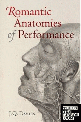 Romantic Anatomies of Performance