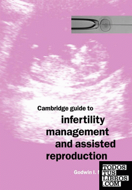 Cambridge Guide to Infertility Management and Assisted Reproduction
