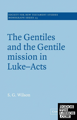 The Gentiles and the Gentile Mission in Luke-Acts