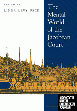 The Mental World of the Jacobean Court
