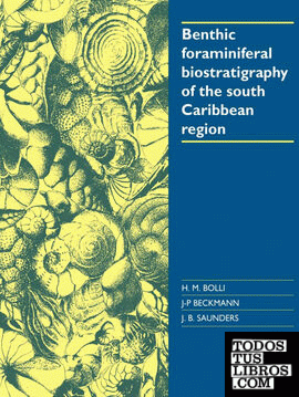 Benthic Foraminiferal Biostratigraphy of the South Caribbean Region