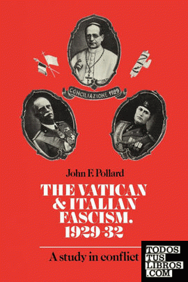 The Vatican and Italian Fascism, 1929 32