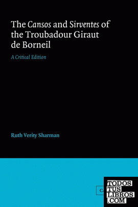 The Cansos and Sirventes of the Troubadour Giraut de Borneil