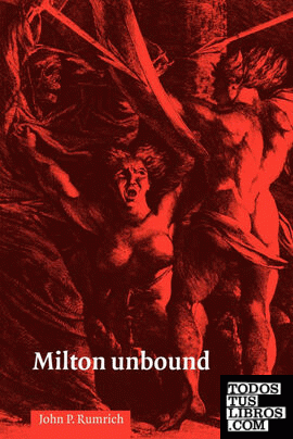 Milton Unbound Milton Unbound