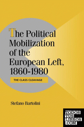 The Political Mobilization of the European Left, 1860 1980