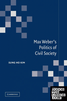 Max Weber's Politics of Civil Society