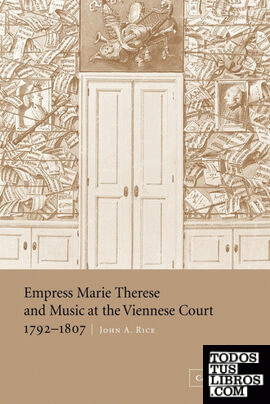 Empress Marie Therese and Music at the Viennese Court, 1792 1807