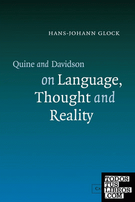 Quine and Davidson on Language, Thought and Reality