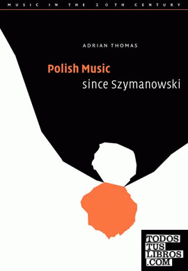 Polish Music Since Szymanowski