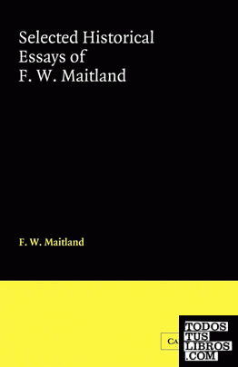 Selected Historical Essays of F. W. Maitland