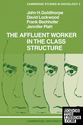 The Affluent Worker in the Class Structure