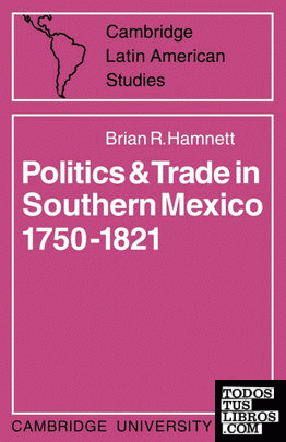 Politics and Trade in Mexico 1750 1821
