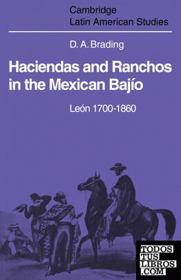 Haciendas and Ranchos in the Mexican Bajio