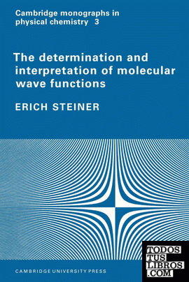 The Determination and Interpretation of Molecular Wave Functions