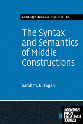 The Syntax and Semantics of Middle Constructions