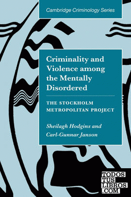 Criminality and Violence Among the Mentally Disordered