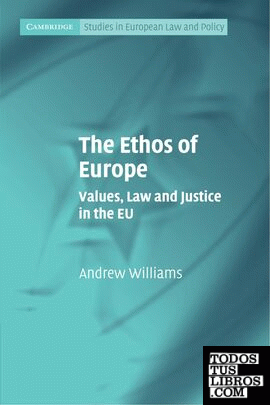 Ethos of Europe, The : Values, Law and Justice in the EU