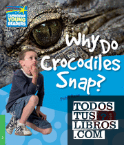Why Do Crocodiles Snap? Level 3 Factbook