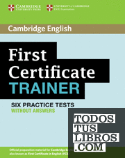 First Certificate Trainer Six Practice Tests without answers