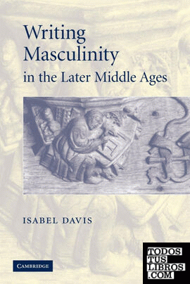 Writing Masculinity in the Later Middle Ages