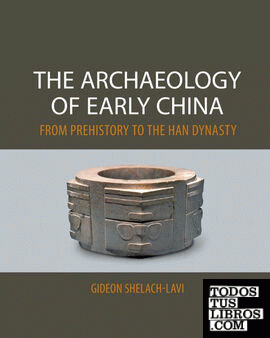 The Archaeology of Early China