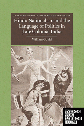 Hindu Nationalism and the Language of Politics in Late Colonial India