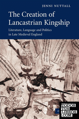 The Creation of Lancastrian Kingship
