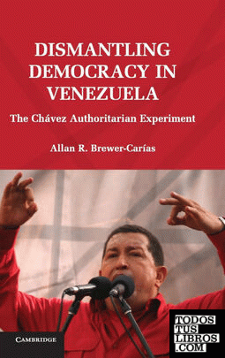 Dismantling Democracy in Venezuela