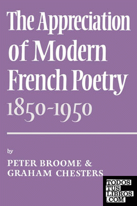 The Appreciation of Modern French Poetry (1850 1950)