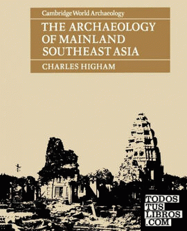 The Archaeology of Mainland Southeast Asia