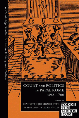 Court and Politics in Papal Rome, 1492 1700