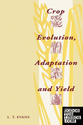 Crop Evolution, Adaptation and Yield