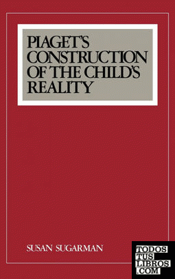 Piaget's Construction of the Child's Reality