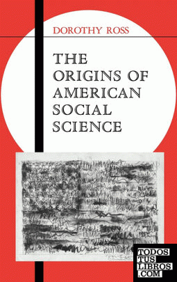 The Origins of American Social Science The Origins of American Social Science