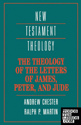 The Theology of the Letters of James, Peter, and Jude