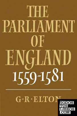 The Parliament of England, 1559 1581