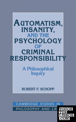 Automatism, Insanity, and the Psychology of Criminal Responsibility