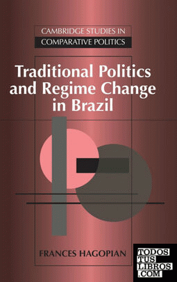 Traditional Politics and Regime Change in Brazil