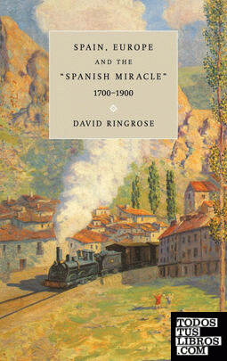Spain, Europe, and the 'Spanish Miracle', 1700 1900