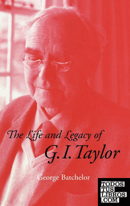 The Life and Legacy of G. I. Taylor