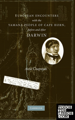 European Encounters with the Yamana People of Cape Horn, Before and After Darwin